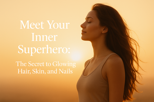 Meet Your Inner Superhero: The Secret to Glowing Hair, Skin, and Nails